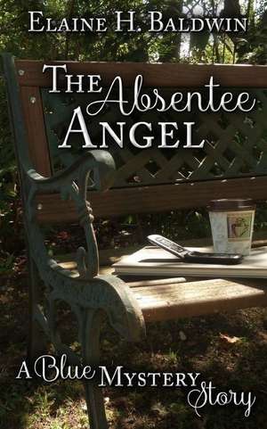 The Absentee Angel de Elaine H. Baldwin