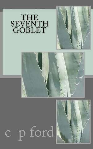 The Seventh Goblet de C. P. Ford