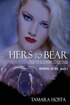 Hers to Bear de Tamara Hoffa