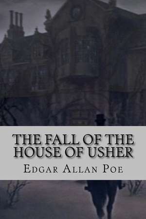 The Fall of the House of Usher de Edgar Allan Poe