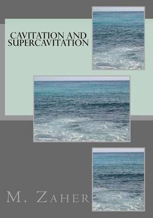 Cavitation and Supercavitation de Dr M. a. Zaher