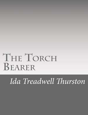 The Torch Bearer de Ida Treadwell Thurston