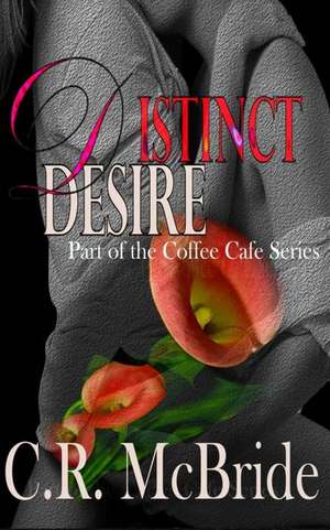 Distinct Desire de C. R. McBride