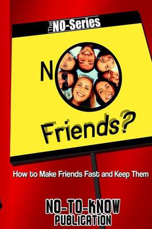 No Friends? de No-To-Know Publication