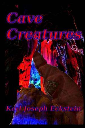 Cave Creatures de Karl Joseph Eckstein