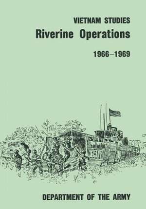 Riverine Operations, 1966-1969 de Major General William B. Fulton