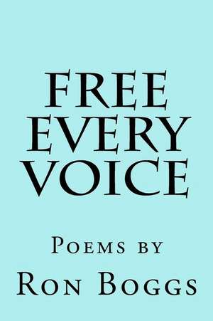 Free Every Voice de Ron Boggs