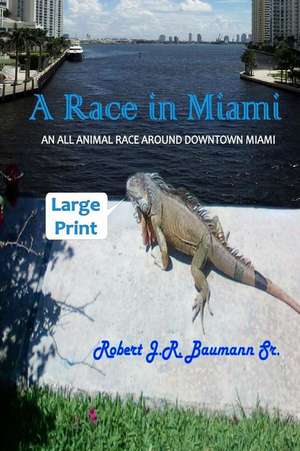 A Race in Miami - Large Print de Robert J. R. Baumann Sr