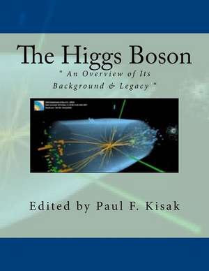 The Higgs Boson de Edited by Paul F. Kisak