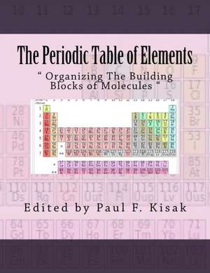 The Periodic Table of Elements de Edited by Paul F. Kisak