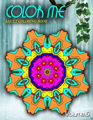 Color Me Adult Coloring Books - Vol.5 de Adult Coloring Books Best Sellers for Wo