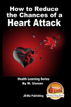 How to Reduce the Chances of a Heart Attack - Health Learning Series de M. Usman