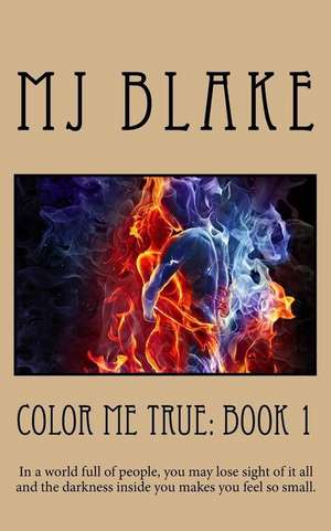 Color Me True de Mj Blake