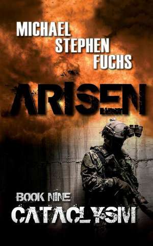 Arisen, Book Nine - Cataclysm de Michael Stephen Fuchs