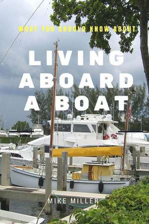 Living Aboard a Boat de Mike Miller