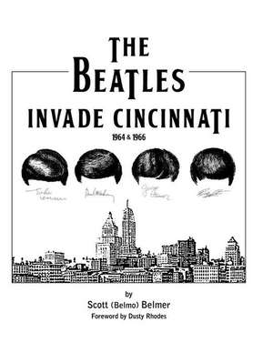 The Beatles Invade Cincinnati de Scott Belmo Belmer