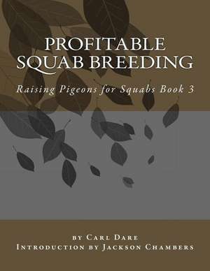 Profitable Squab Breeding de Carl Dare