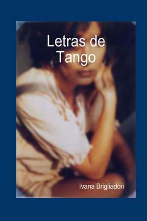 Letras de Tango de Ivana Brigliadori