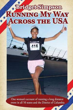 Running My Way Across the USA de Bridget Simpson