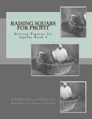 Raising Squabs for Profit de William Rice