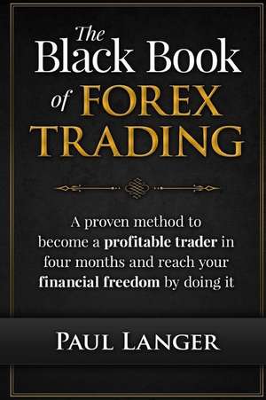 The Black Book of Forex Trading de Paul Langer