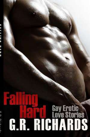 Falling Hard de G. R. Richards