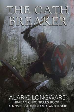 The Oath Breaker de Alaric Longward