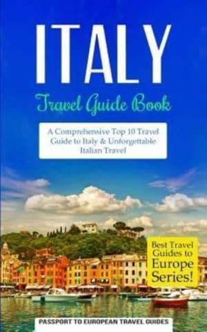 Italy de Passport to European Travel Guides