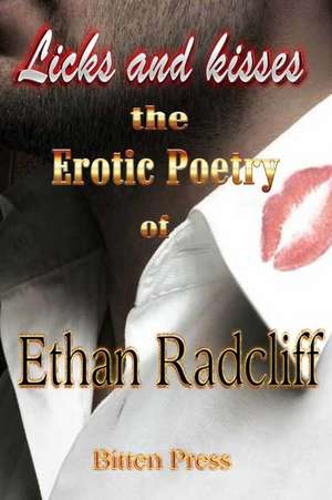 Licks and Kisses de Ethan Radcliff