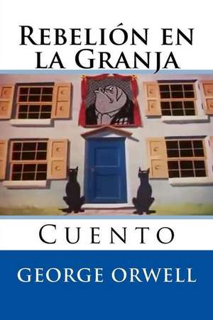 Rebelion En La Granja de George Orwell