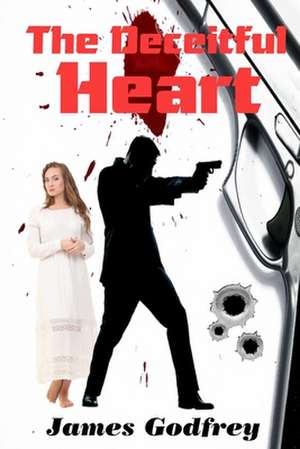 The Deceitful Heart de James Godfrey