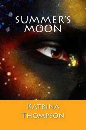 Summer's Moon de Katrina Thompson