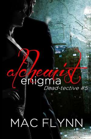 Alchemist Enigma (Dead-Tective #5) de Mac Flynn