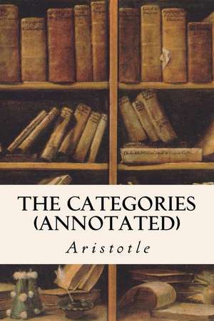 The Categories (Annotated) de Aristotle