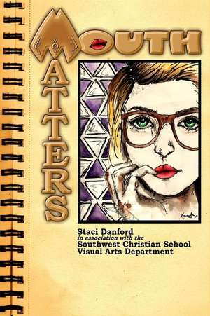 Mouth Matters de Staci Danford