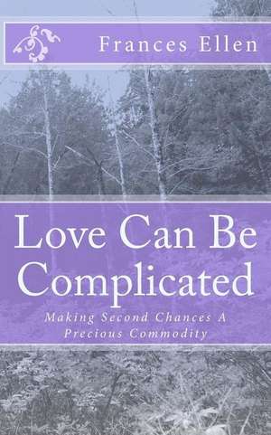 Love Can Be Complicated de Frances Ellen