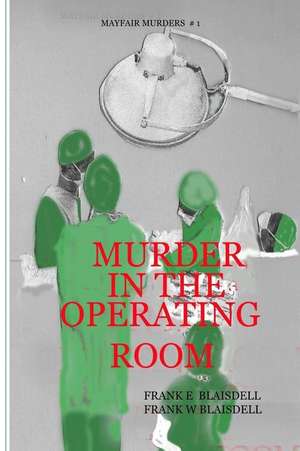 Murder in the Operating Room de Dr Frank Ellsworth Blaisdell M. D.