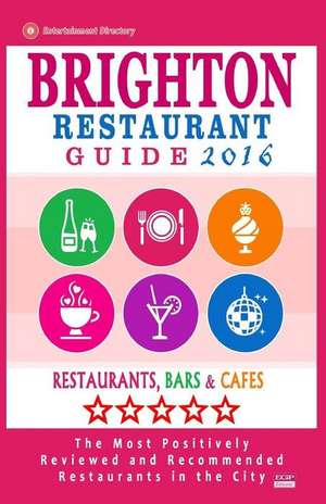 Brighton Restaurant Guide 2016 de Richard K. Dowding