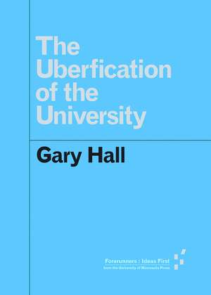 The Uberfication of the University de Gary Hall