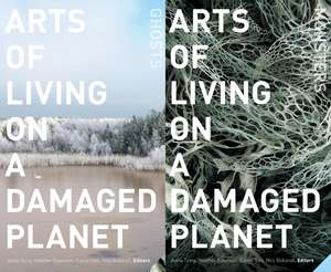 Arts of Living on a Damaged Planet: Ghosts and Monsters of the Anthropocene de Anna Lowenhaupt Tsing