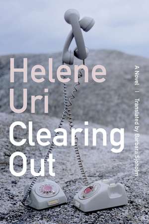 Clearing Out: A Novel de Helene Uri