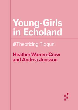 Young-Girls in Echoland: #Theorizing Tiqqun de Andrea Jonsson