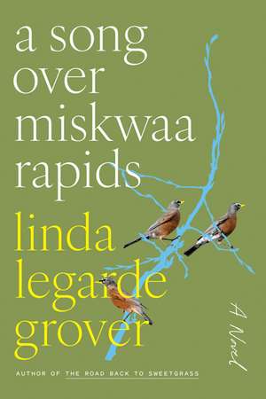 A Song over Miskwaa Rapids: A Novel de Linda LeGarde Grover