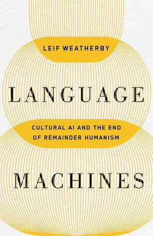 Language Machines Volume 74 de Leif Weatherby