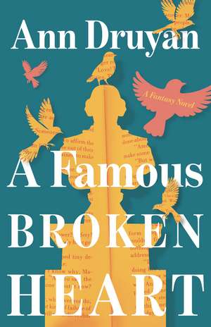 A Famous Broken Heart: A Fantasy Novel de Ann Druyan