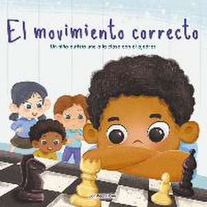 El Movimiento Correcto (the Right Move) (Library Edition): Un Niño Autista Une a la Clase Con El Ajedrez de Jason Powe