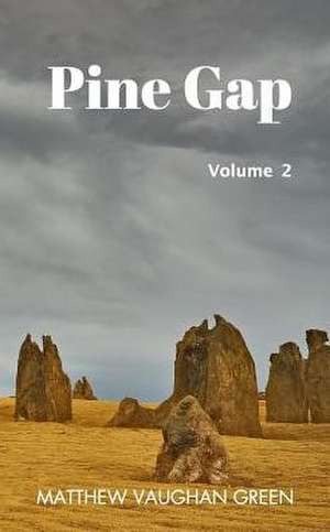 Pine Gap de Matthew Vaughan Green