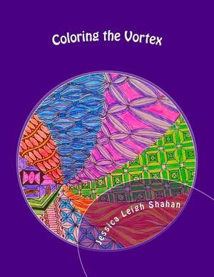 Coloring the Vortex de Jessica Leigh Shahan