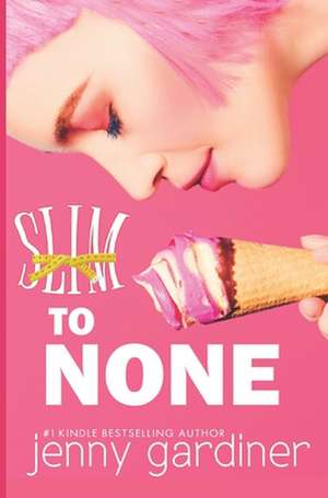 Slim to None de Jenny Gardiner