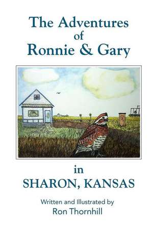 The Adventures of Ronnie and Gary in Sharon, Kansas: The Mystery of a Silent Love de Ron Thornhill